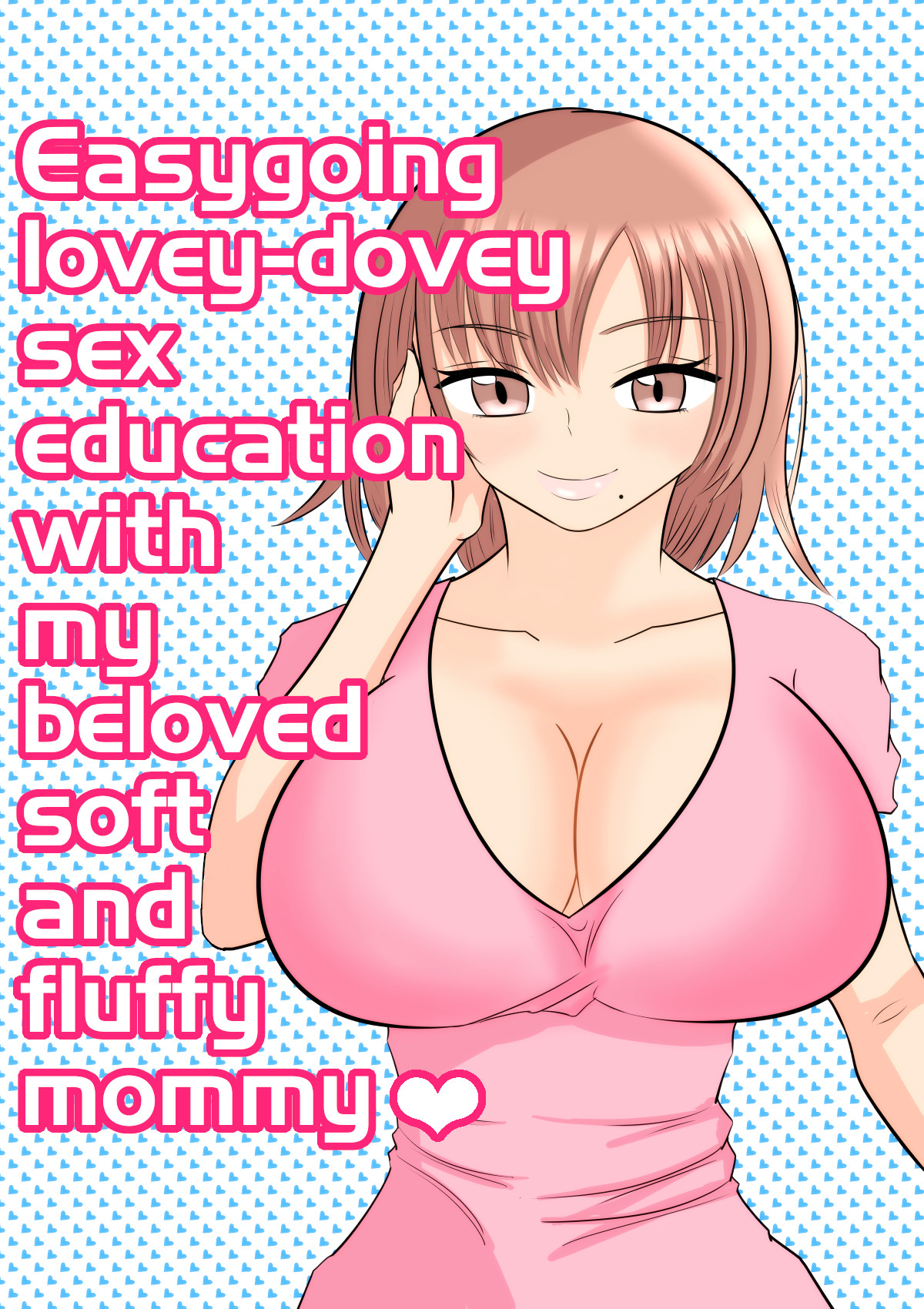 Hentai Manga Comic-Easygoing Lovey-Dovey Sex Education With My Beloved Soft and Fluffy Mommy-Read-1